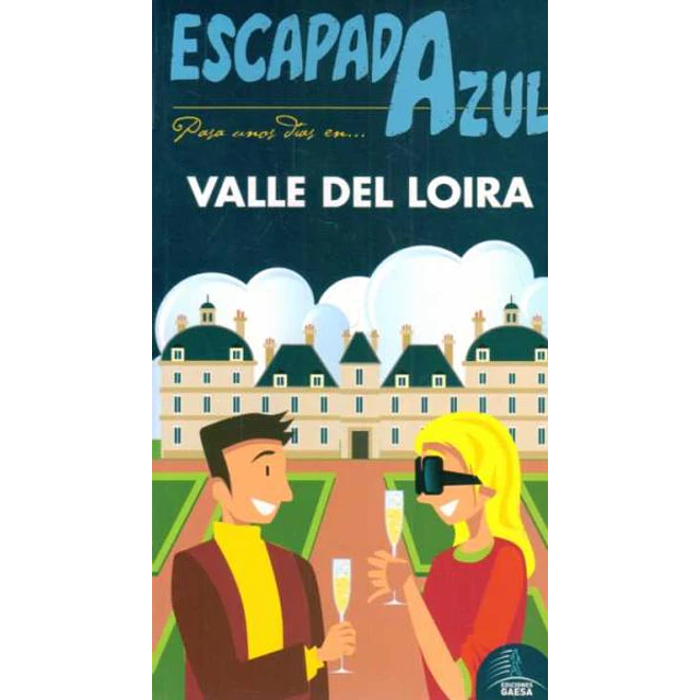 Escapada azul. Valle del loira guia