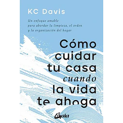 Como cuidar tu casa cuando la vida te ahoga