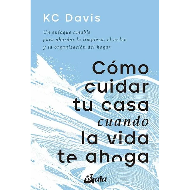 Como cuidar tu casa cuando la vida te ahoga