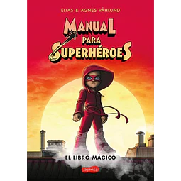 Manual para superheroes 1. El libro magico