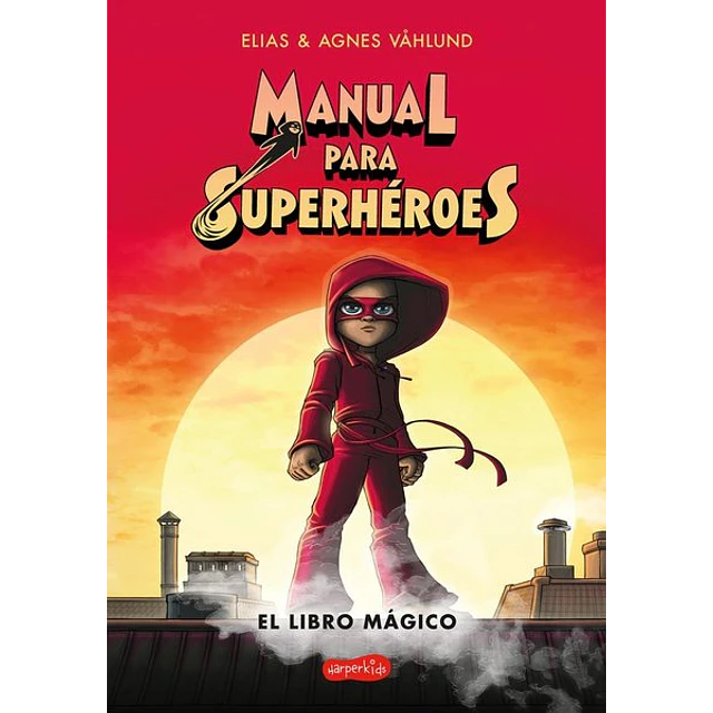 Manual para superheroes 1. El libro magico
