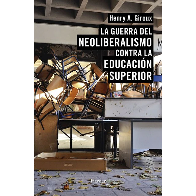 La guerra del neoliberalismo contra la educacion superior