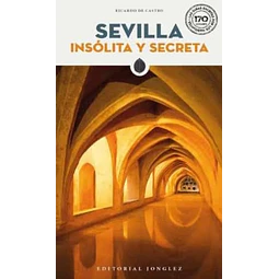 Sevilla insolita y secreta