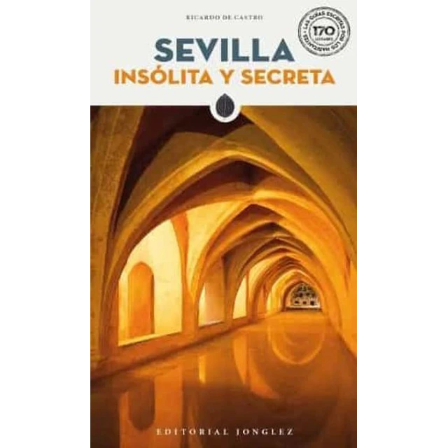 Sevilla insolita y secreta