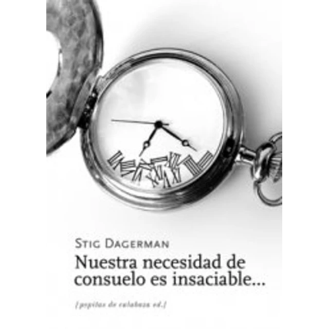 Nuestra necesidad de consuelo es insaciable...