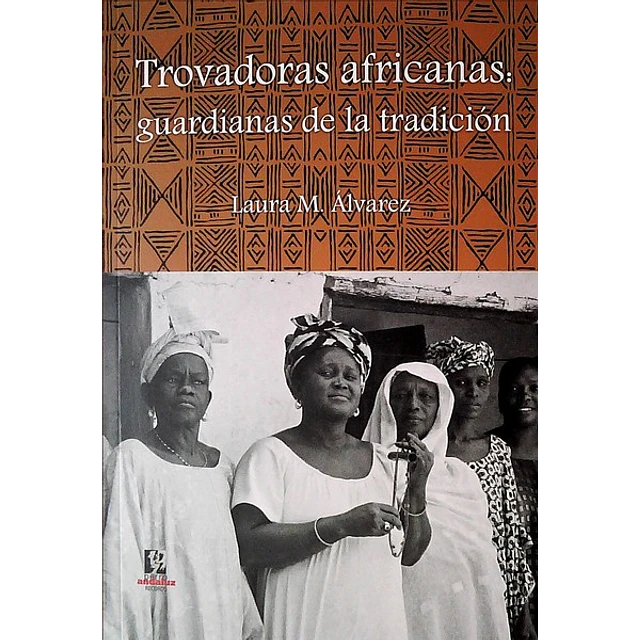 Trovadoras africanas: Guardianas de la tradicion