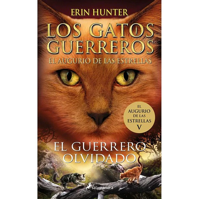 Los gatos guerreros 5,. El guerrero olvidado. El augurio de las estrellas