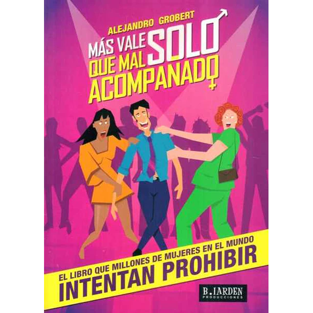 Mas vale solo que mal acompañado