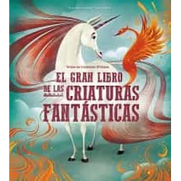 El gran libro de las criaturas fantasticas