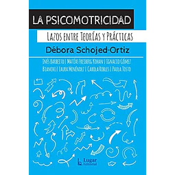 La psicomotricidad. Lazos entre teorías y prácticas