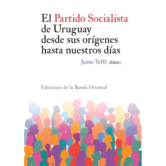 El partido socialista de uruguay desde sus origenes hasta nuestros dias