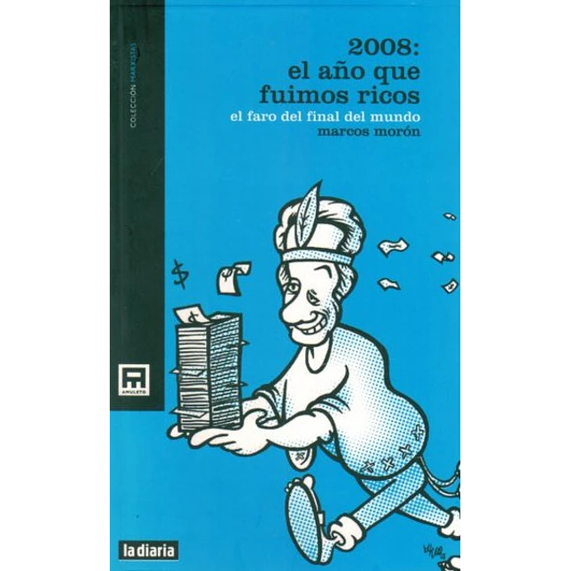 2008: El año que fuimos ricos. El faro del final del mundo