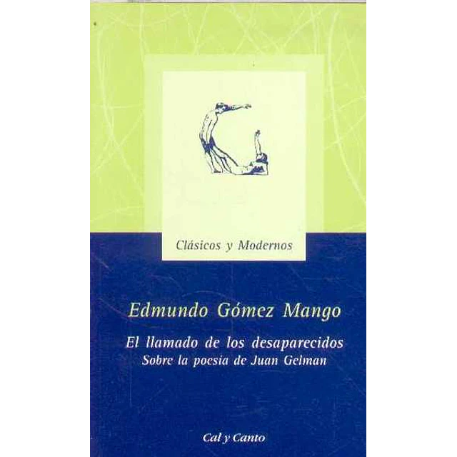 Llamado de los desaparecidos el - Sobre la poesia de juan gelman