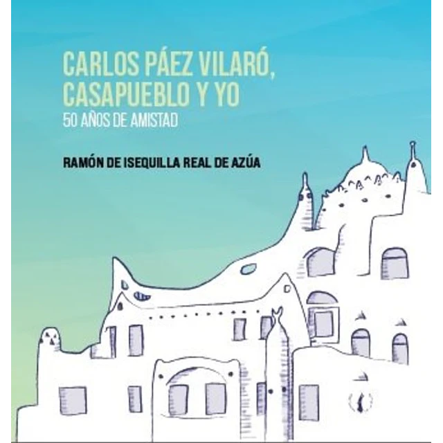 Carlos paez vilaro casapueblo y yo