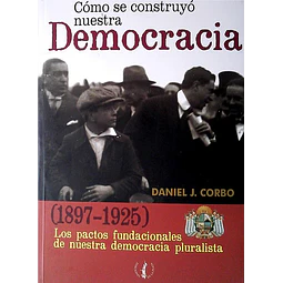 Como se construyo nuestra democracia