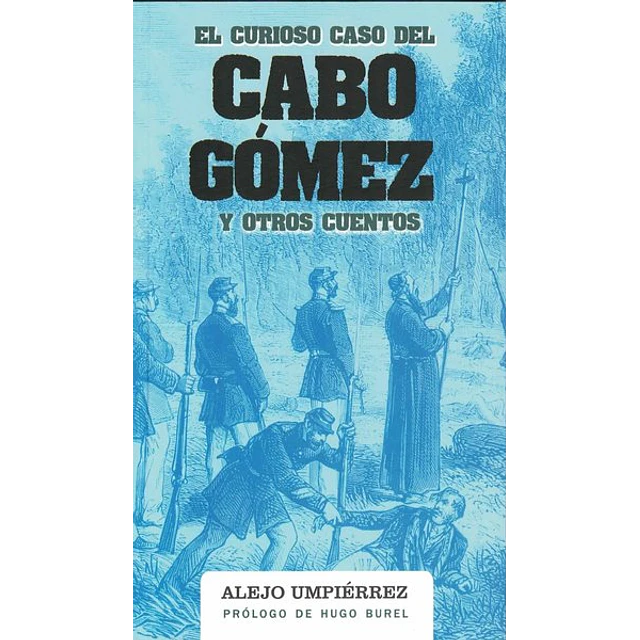 El curioso caso del cabo gomez y otros cuentos