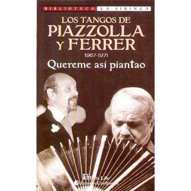 Tangos de piazzolla y ferrer. 1967-1971. Quereme asi piantao