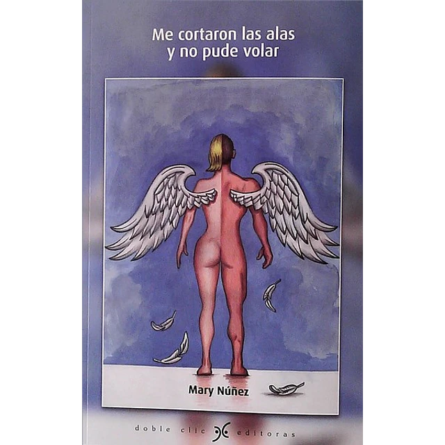 Me cortaron las alas y no pude volar