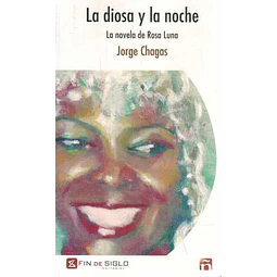 La diosa y la noche,. La novela de rosa luna
