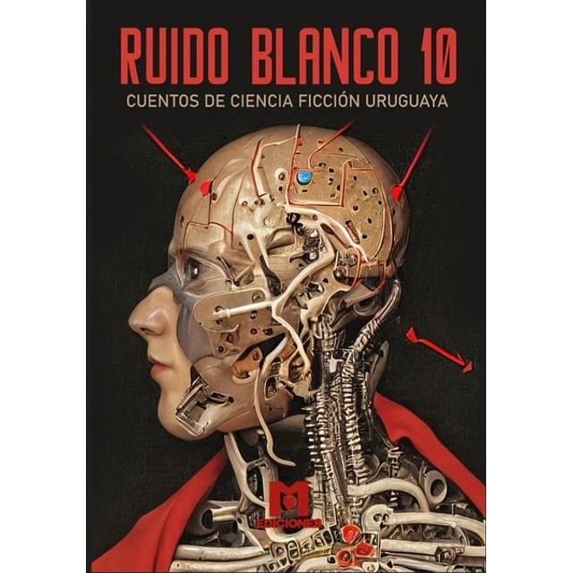 Ruido blanco 10. Cuentos de ciencia ficcion uruguaya