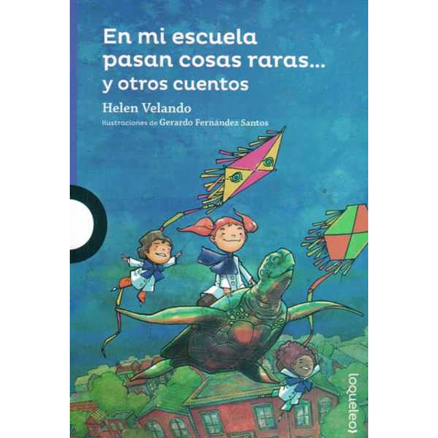 En mi escuela pasan cosas raras... Y otros cuentos
