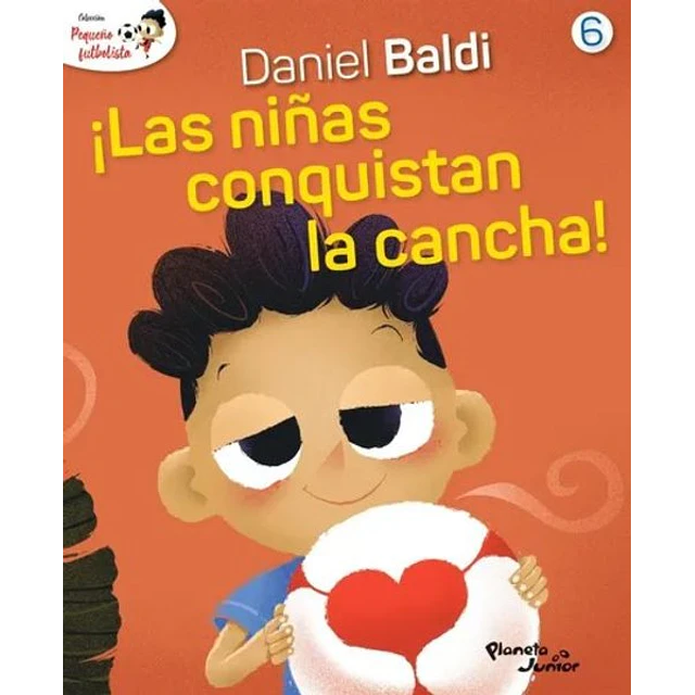 Coleccion pequeño futbolista 6. ¡Las niñas conquistan la cancha!