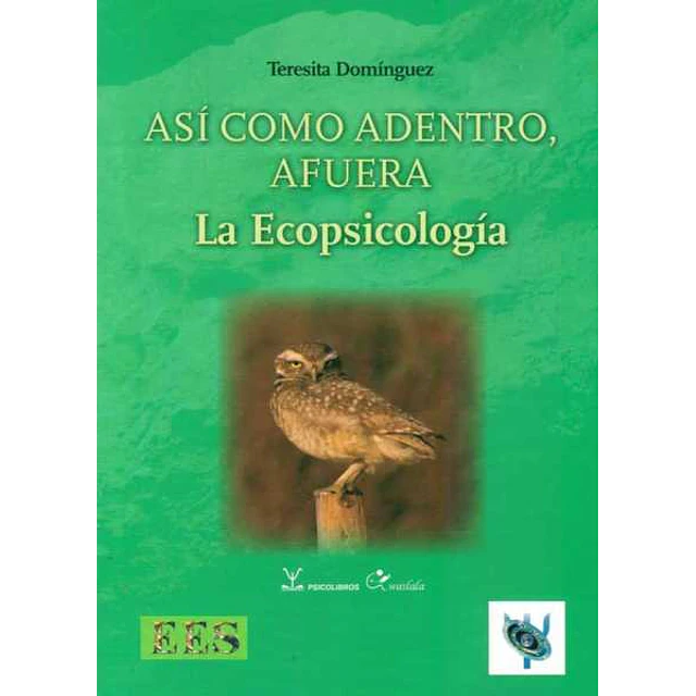 Asi como adentro, afuera. La ecopsicologia