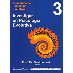 Cuadernos de psicologia evolutiva 3. Investigar en psicologia evolutivo