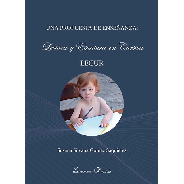 Propuesta de enseñanza: Lectura y escritura en cursiva. Lecur