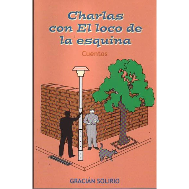 Charlas con el loco de la esquina -Cuentos