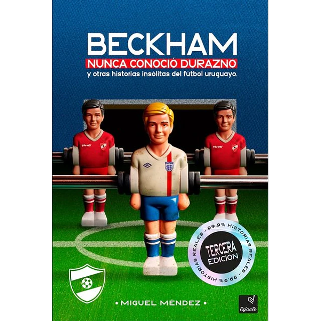 Beckham nunca conocio durazno y otras historias insolitas del futbol uruguayo