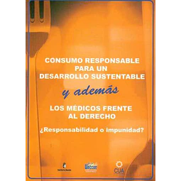 Consumo responsable para un desarrollo sustentable y ademas los medicos frente al derecho