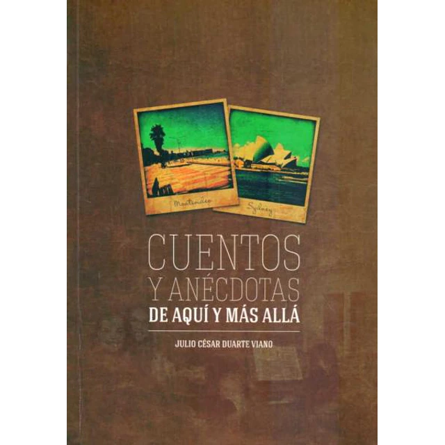 Cuentos y anecdotas de aqui y mas alla