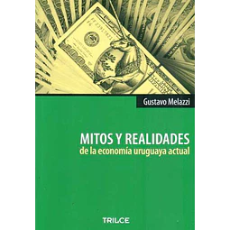 Mitos y realidades de la economia uruguaya actual