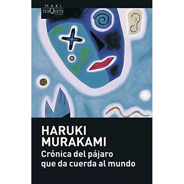 Cronica del pajaro que da cuerda al mundo