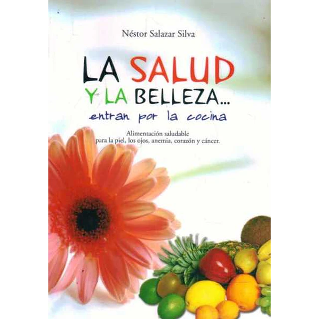 La salud y la belleza... Entran por la cocina