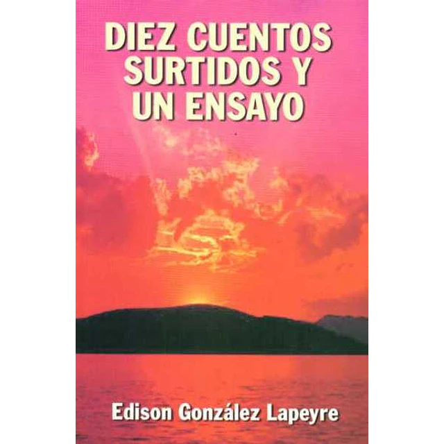 Diez cuentos surtidos y un ensayo