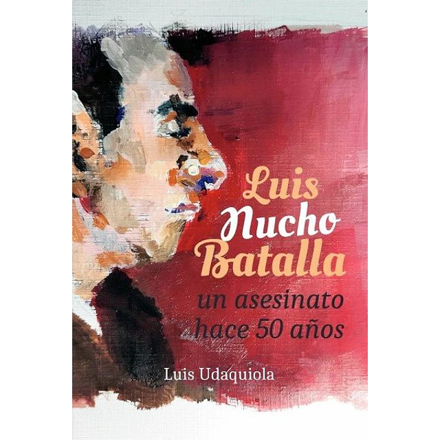 Luis nucho batalla. Un asesinato hace 50 años
