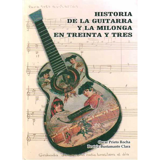 Historia de la guitarra y la milonga en treinta y tres