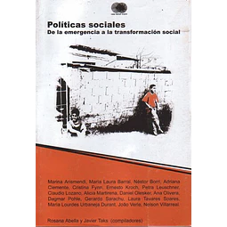 Politicas sociales. De la emergencia a la transformacion social