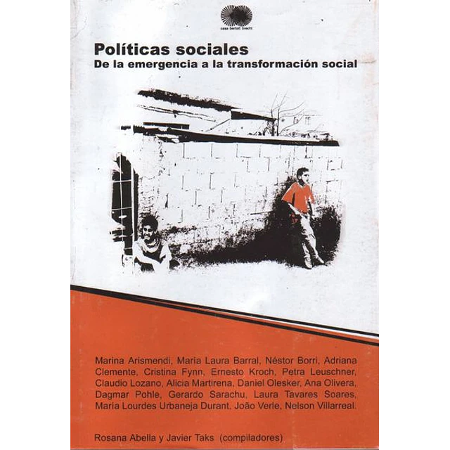 Politicas sociales. De la emergencia a la transformacion social