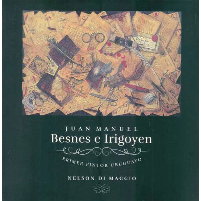 Juan manuel besnes e irigoyen. Primer pintor uruguayo
