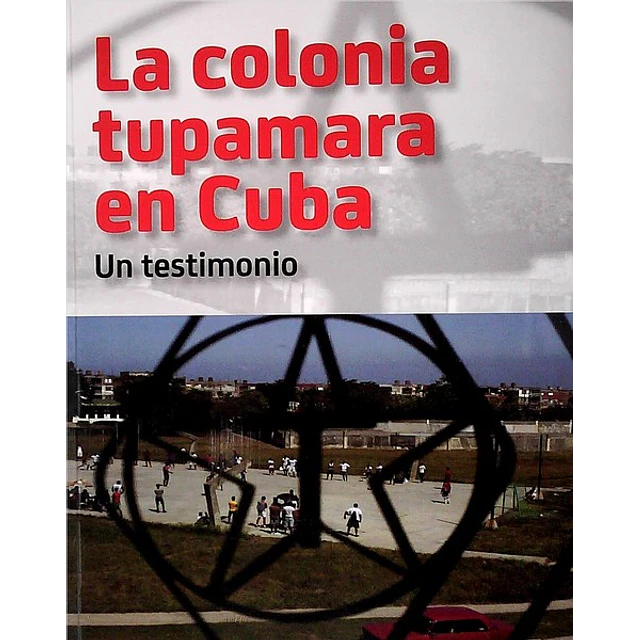 La colonia tupamara en cuba