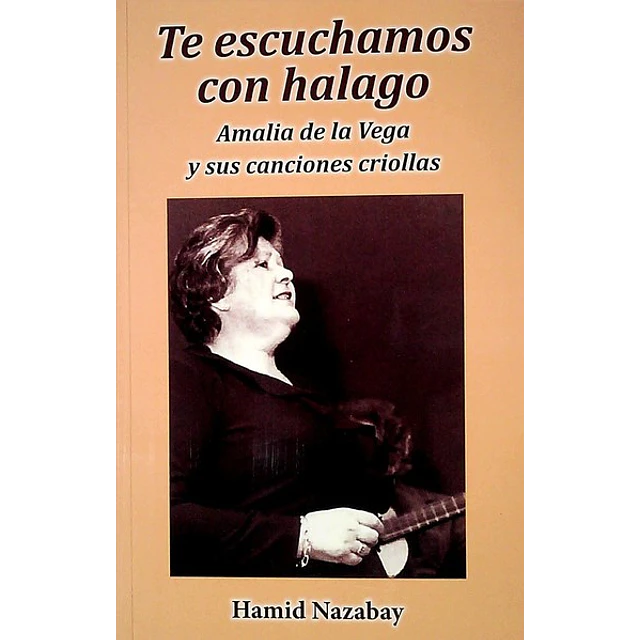 Te escuchamos con halago. Amalia de la vega y sus canciones criollas