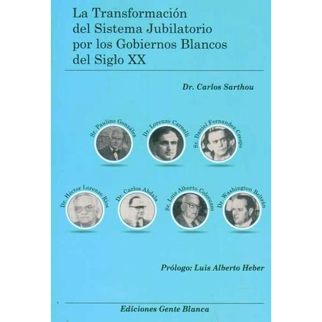 Transformacion del sistema jubilatorio por los gobiernos blancos del siglo XX