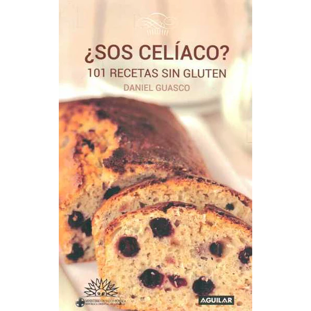Sos celiaco? 101 recetas sin gluten