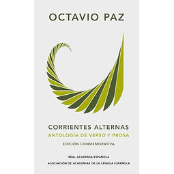Corrientes alternas. Antologia de verso y prosa. Octavio paz