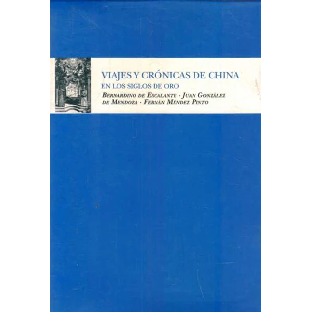 Viajes y cronicas de china en los siglos de oro