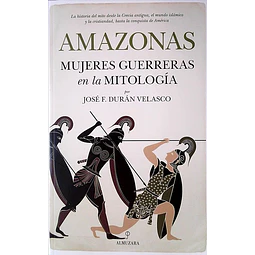 Amazonas. Mujeres guerreras en la mitologia