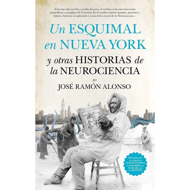 Un esquimal en nueva york y otras historias de la neurociencia